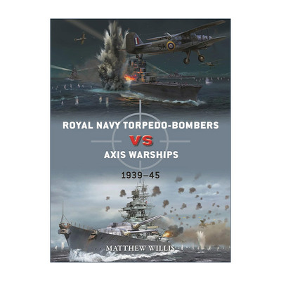 英文原版 Royal Navy torpedo-bombers vs Axis warships 二战皇家海军鱼雷VS轴心国战舰 对战历史 英文版 进口英语原版书籍