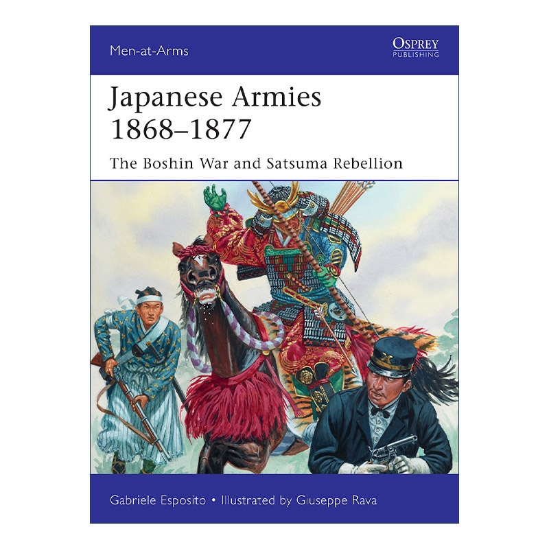 英文原版 Japanese Armies 1868–1877日本军队1868-1877戊辰战争和萨摩藩叛乱历史上的军队系列英文版进口英语原版书籍