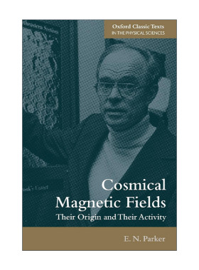 英文原版 Cosmical Magnetic Fields 宇宙磁场 牛津物理学经典文本系列 尤金·帕克 英文版 进口英语原版书籍