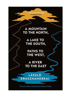 英文原版 A Mountain to the North A Lake to The South Paths to the West A River to the East 北山南湖西路东河 进口书籍