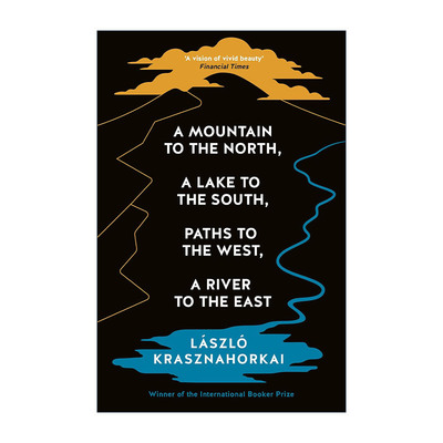 英文原版 A Mountain to the North A Lake to The South Paths to the West A River to the East 北山南湖西路东河 进口书籍