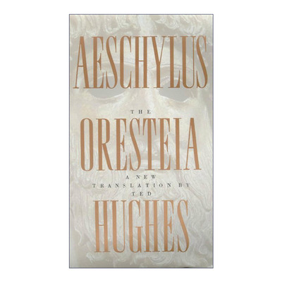 英文原版 The Oresteia of Aeschylus A New Translation by Ted Hughes 英文版 进口英语原版书籍