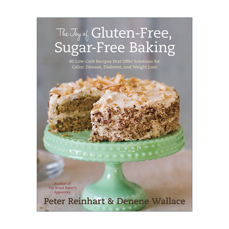 英文原版 The Joy of Gluten-Free  Sugar-Free Baking 无麸质无糖烘焙的乐趣 精装食谱 Peter Reinhart 英文版 进口英语原版书籍