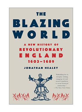 英文原版 The Blazing World 燃烧的世界 1603-1689年英国革命新史 牛津大学社会史副教授Jonathan Healey 英文版进口英语原版书籍