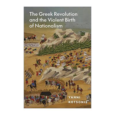英文原版 The Greek Revolution and the Violent Birth of Nationalism 希腊革命与民族主义的诞生 纽约大学历史教授