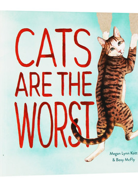 精装 Cats Are the Worst: (Cat Gift for Cat Lovers, Funny Cat Book) 猫咪坏坏 宠物治愈漫画 英文原版图书籍进口正版