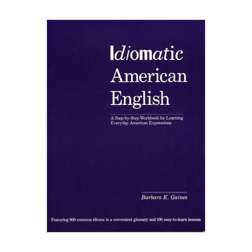 英文原版 Idiomatic American English 地道美式英语 学习美国日常表达的分步练习册 Barbara K. Gaines 英文版 进口英语原版书籍