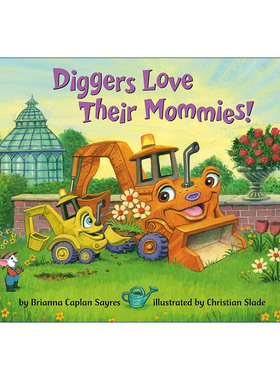 英文原版 Diggers Love Their Mommies Where Do Series 挖掘机爱妈妈 儿童母亲节主题绘本 睡前故事 纸板书Brianna Caplan Sayres