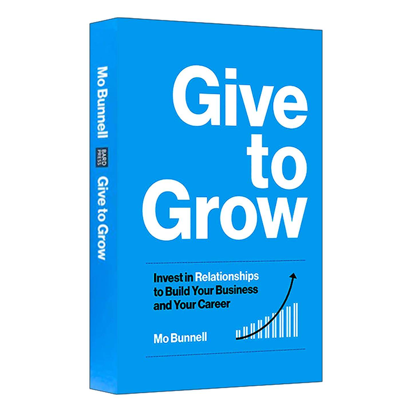 英文原版 Give to Grow 给予成长 投资人际关系 建立你的事业与职业 雪球销售法作者莫·邦内尔 精装 英文版 进口英语原版书籍