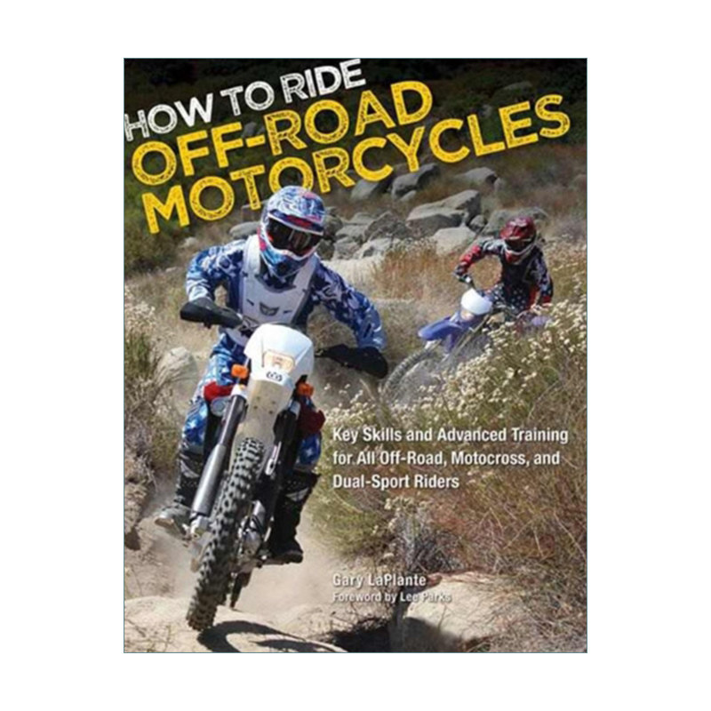 英文原版How to Ride off-Road Motorcycles 如何驾驶越野摩托车 越野 摩托车越野和双人运动车手的关键技能和高级培训指南进口书