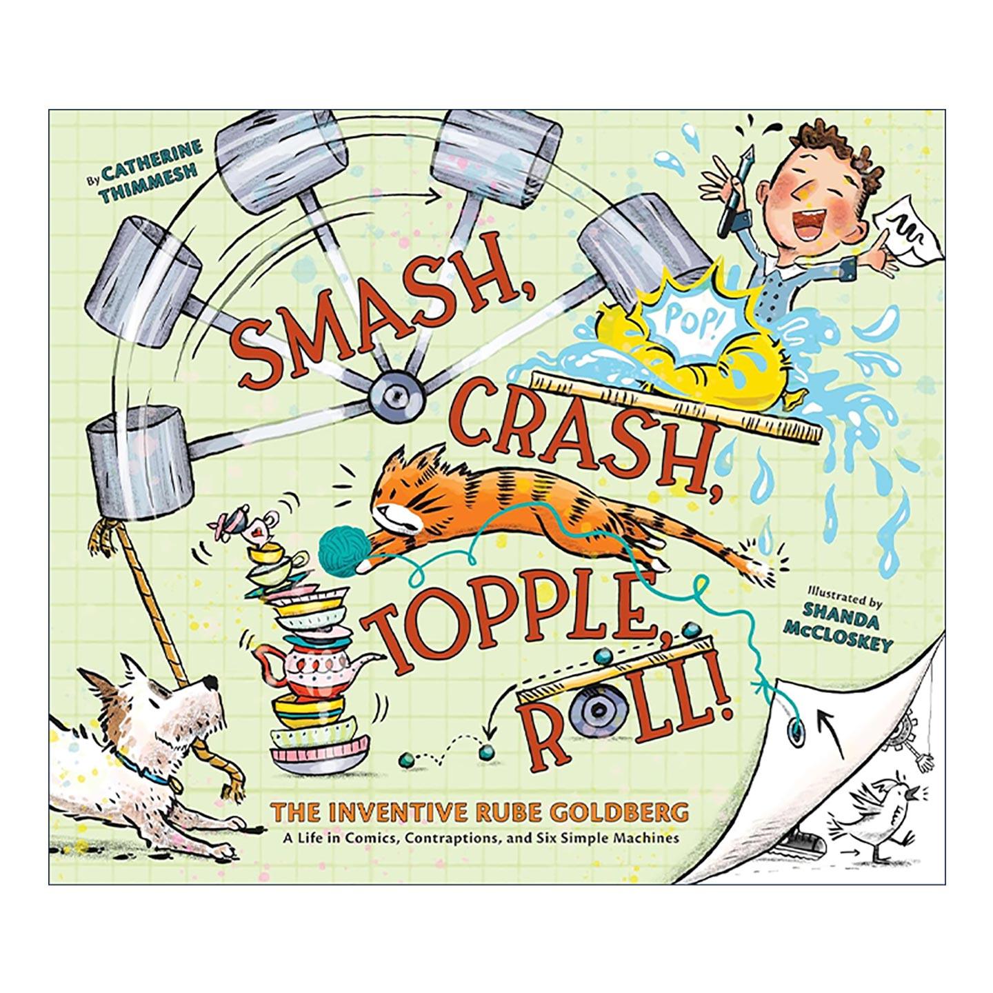 英文原版 Smash Crash Topple Roll 鲁布·戈德堡的奇妙一生 漫画 复杂机械装置与六种简单机械 精装 英文版 进口英语原版书籍