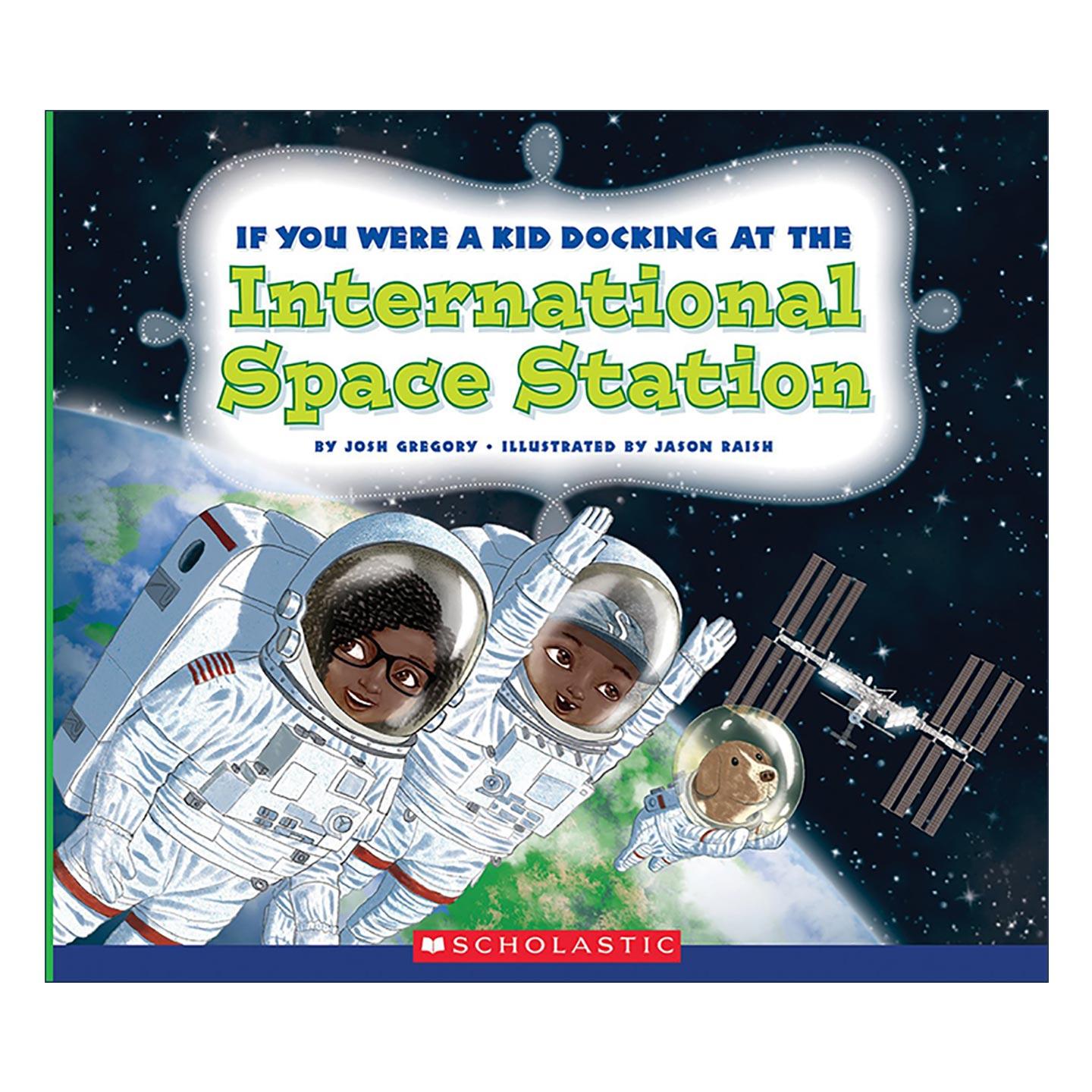 英文原版 If You Were a Kid Docking at the International Space Station 如果你是与国际空间站对接的孩子 儿童历史科普绘本