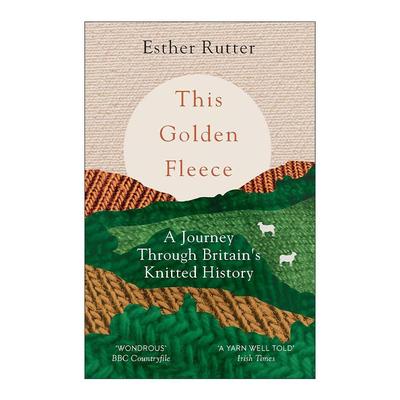 英文原版 This Golden Fleece 金羊毛 英国针织史之旅 Esther Rutter 英文版 进口英语原版书籍