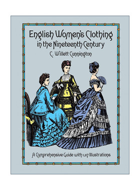 英文原版 English Women's Clothing in the Nineteenth Century 19世纪英国女性服装图解指南 服饰设计史 C. Willett Cunnington
