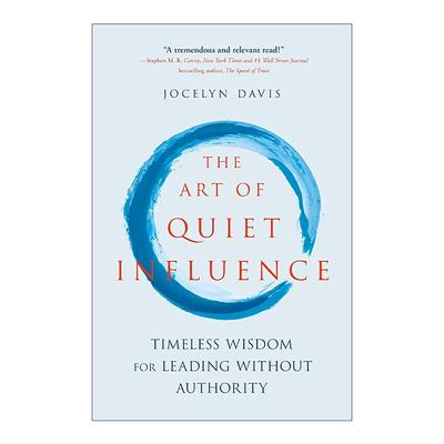 英文原版 The Art of Quiet Influence 无声影响力的艺术 非权力领导的指挥 英文版 进口英语原版书籍