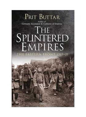 英文原版 The Splintered Empires 破裂的帝国 一战东线战场1917-21 普里特·巴塔 英文版 进口英语原版书籍