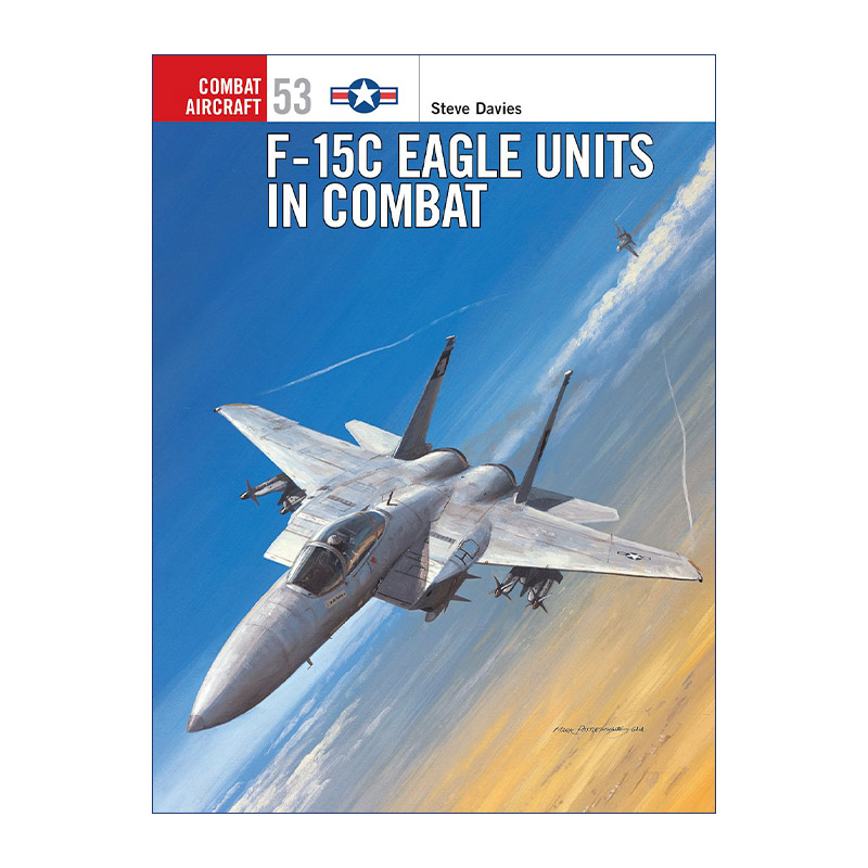 英文原版 F-15C Eagle Units in Combat 美国空军F-15C鹰式战斗机 航空史上伟大的战斗机系列 英文版 进口英语原版书籍