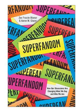 英文原版 Superfandom 狂粉是怎样炼成的 成功推坑与造粉的社群行销学 Zoe Fraade-Blanar 精装 英文版 进口英语原版书籍