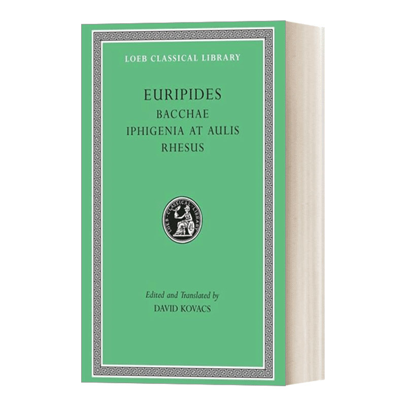 英文原版 Bacchae. Iphigenia at Aulis. Rhesus 欧里庇得斯Euripides 悲剧 酒神的伴侣 伊菲革涅亚在奥利斯原版希英对照版进口书