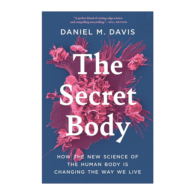 英文原版 The Secret Body 身体的秘密 关于人体新科学如何改变我们的生活方式 人类生物学 Daniel M. Davis 精装进口英语原版书籍