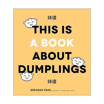 英文原版 This Is a Book About Dumplings 这是一本关于饺子的书 制作美味的锅贴 包 馄饨等所需的一切 精装 进口英语原版书籍