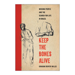 Bones 英文版 人类社会学 Keep the 剑桥大学副教授Graham 让尸骨永存 Alive Willis 英文原版 巴西失踪人口和生命 Denyer 寻找
