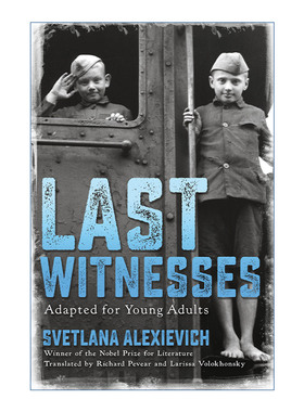 英文原版 Last Witnesses 我还是想你 妈妈 青少年版 诺贝尔文学奖 Svetlana Alexievich 精装 英文版 进口英语原版书籍