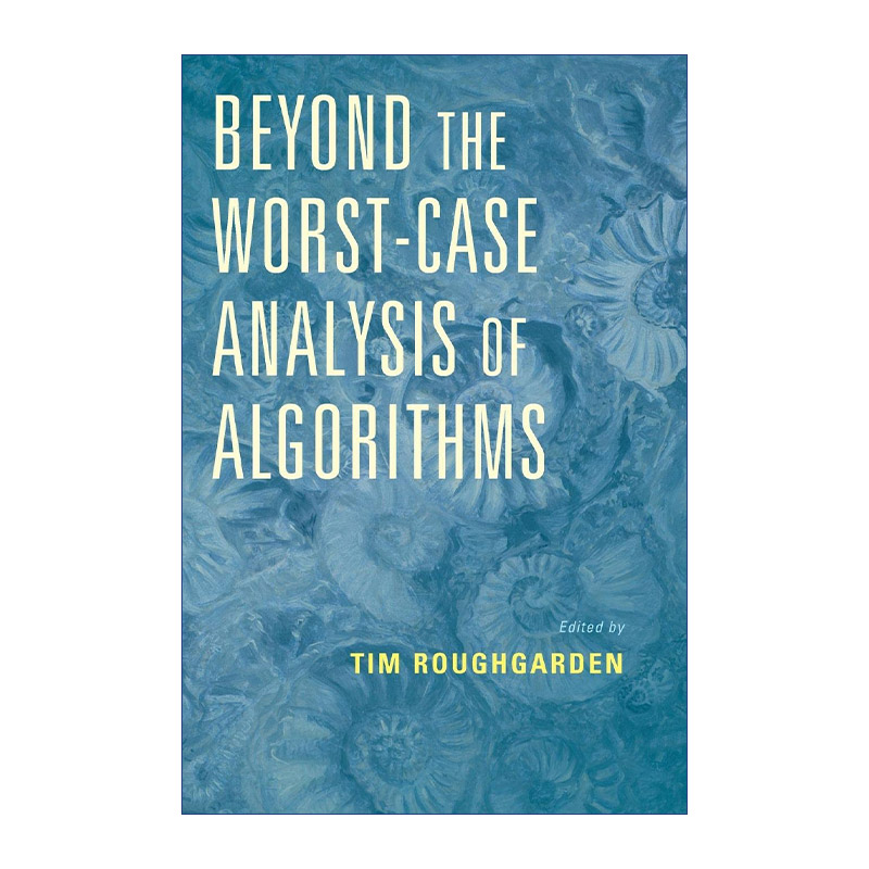 英文原版 Beyond the Worst-Case Analysis of Algorithms 超越算法最坏情况分析  Tim Roughgarden 精装 英文版 进口英语原版书籍