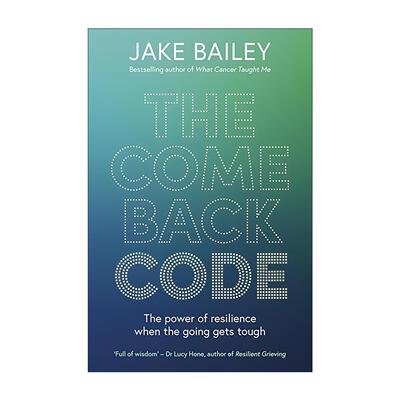 英文原版 The Comeback Code 东山再起密码 逆境中的复原力 个人成长 积极心理 逆境应对 励志 Jake Bailey 大开本 英文版