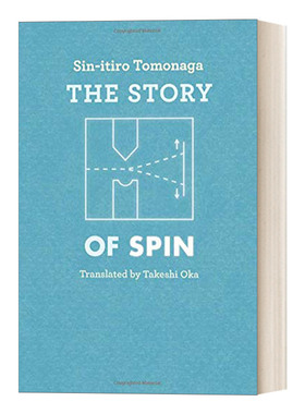 英文原版 The Story of Spin 旋转的故事 原子粒子自旋 量子力学 诺贝尔物理学奖得主Sin-itiro Tomonaga 英文版 进口英语原版书籍