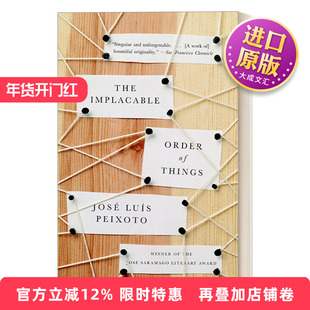 英文原版 The Implacable Order of Things 不可调和的事物秩序 若泽·萨拉马戈文学奖 Jose Luis Peixoto 英文版 进口英语原版书