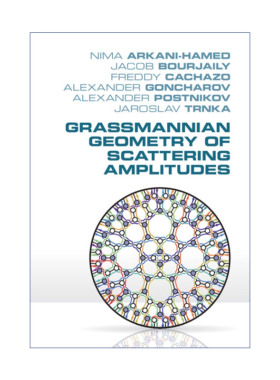 英文原版 Grassmannian Geometry of Scattering Amplitudes 散射振幅的格拉斯曼几何 Nima Arkani-Hamed 精装 英文版 进口书籍