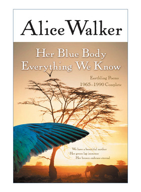 英文原版 Her Blue Body Everything We Know 她蓝色的身体 诗歌 普利策奖和美国国家图书奖得主艾丽斯沃克Alice Walker 英文版