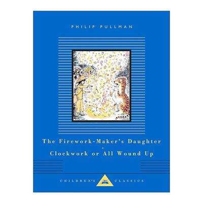英文原版The Firework-Maker's Daughter Clockwork or All Wound Up烟花匠的女儿 发条钟 人人图书馆儿童经典系列 菲利普·普尔曼
