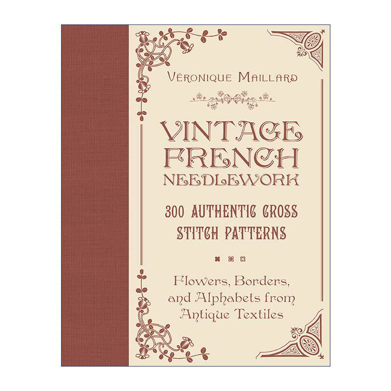 英文原版 Vintage French Needlework 复古法国刺绣 300个正宗十字绣图案 花 边及古董纺织品的字母 针织装饰设计 精装艺术图册