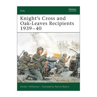 Cross 英文版 1939–40 Knight 骑士十字勋章和橡叶勋章获得者 Oak and 军事精锐系列 英文原版 Leaves 二战初期 Recipients