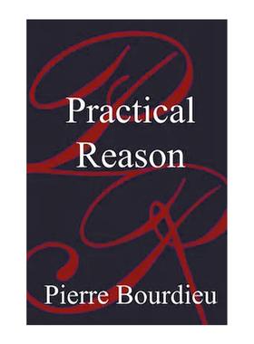 英文原版 Practical Reason 实践理性 关于行为理论 布尔迪厄 英文版 进口英语原版书籍