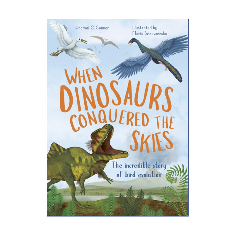 英文原版 When Dinosaurs Conquered the Skies 当恐龙征服天空 鸟类进化 精装 英文版 进口英语原版书籍