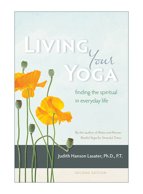 英文原版 Living Your Yoga 活出你的瑜伽 瑜伽生活 第二版 Judith Hanson Lasater 英文版 进口英语原版书籍