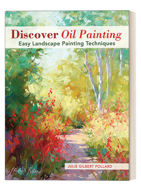 英文原版 Discover Oil Painting 油画风景入门 21个绘画实例探索油画的奥秘 Julie Gilbert Pollard 英文版 进口英语原版书籍