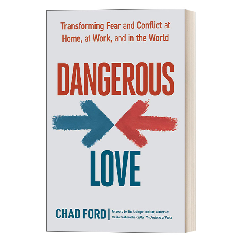 英文原版 Dangerous Love 危险的爱 转变家庭 工作和世界上的恐惧和冲突 冲突管理 Chad Ford 英文版 进口英语原版书籍