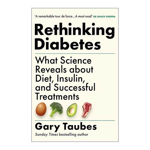 英文原版 Rethinking Diabetes 反思糖尿病 关于饮食 胰岛素和成功治疗的科学启示 Gary Taubes 英文版 进口英语原版书籍