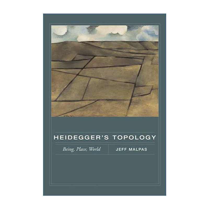 英文原版 Heidegger's Topology 马丁·海德格尔的拓扑学 存在 地点 世界 哲学 Jeff Malpas 英文版 进口英语原版书籍