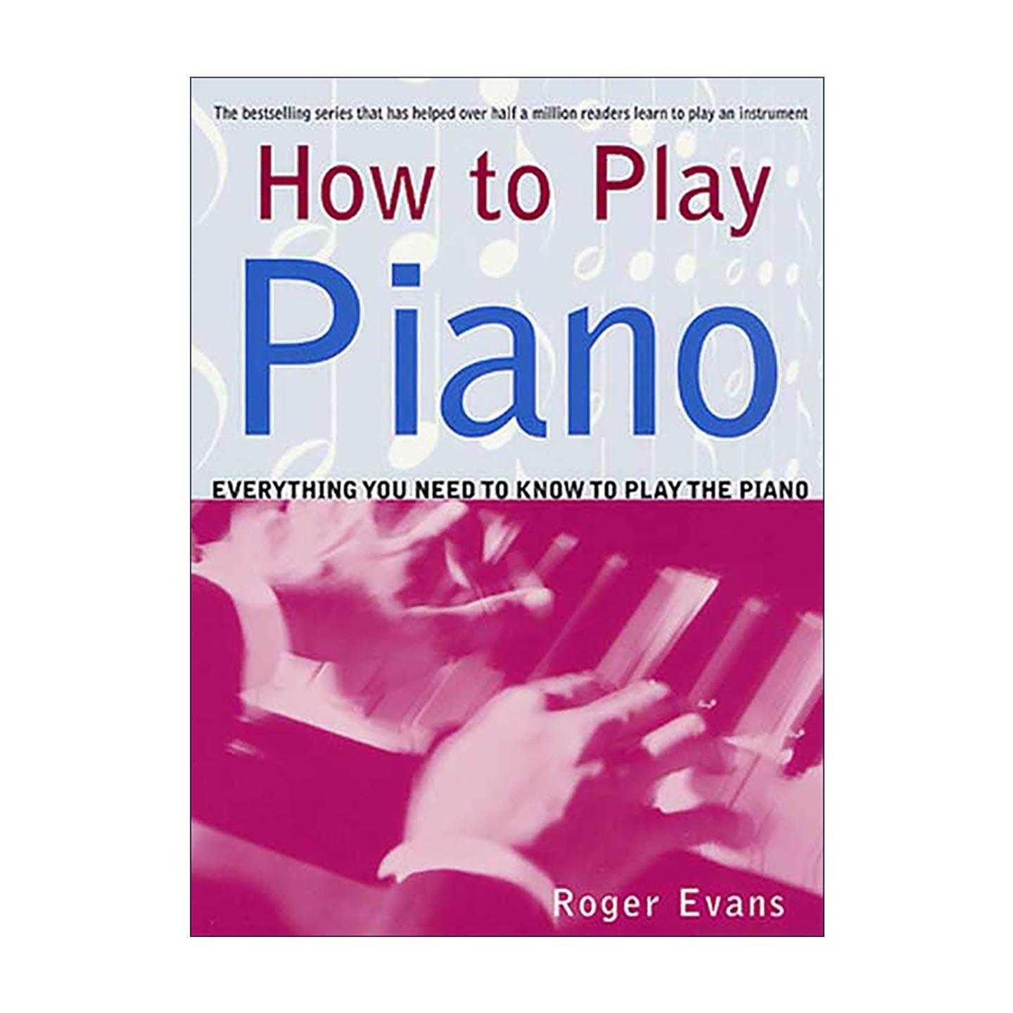 英文原版 How to Play Piano 钢琴弹奏入门 钢琴演奏完全自学指南 英文版 进口英语原版书籍