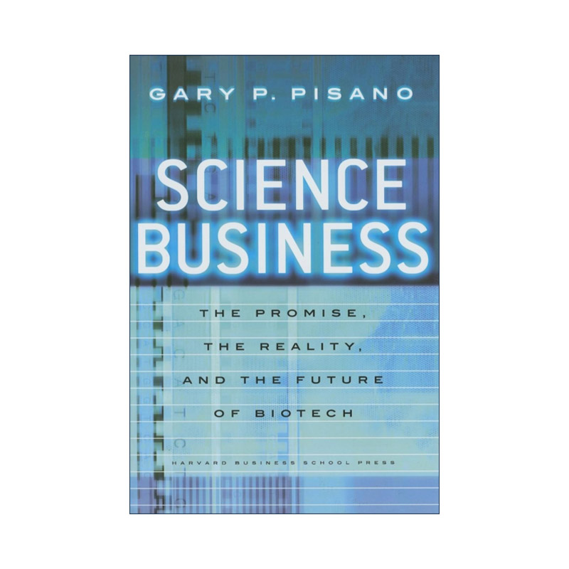 英文原版 Science Business科学商业生物技术的前景现实和未来哈佛商业评论 Gary P. Pisano精装英文版进口英语原版书籍