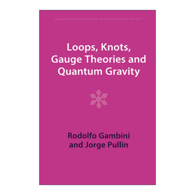 英文原版 Loops Knots Gauge Theories and Quantum Gravity 循环 结 规范理论和量子引力 剑桥数学物理学专著 进口英语原版书籍