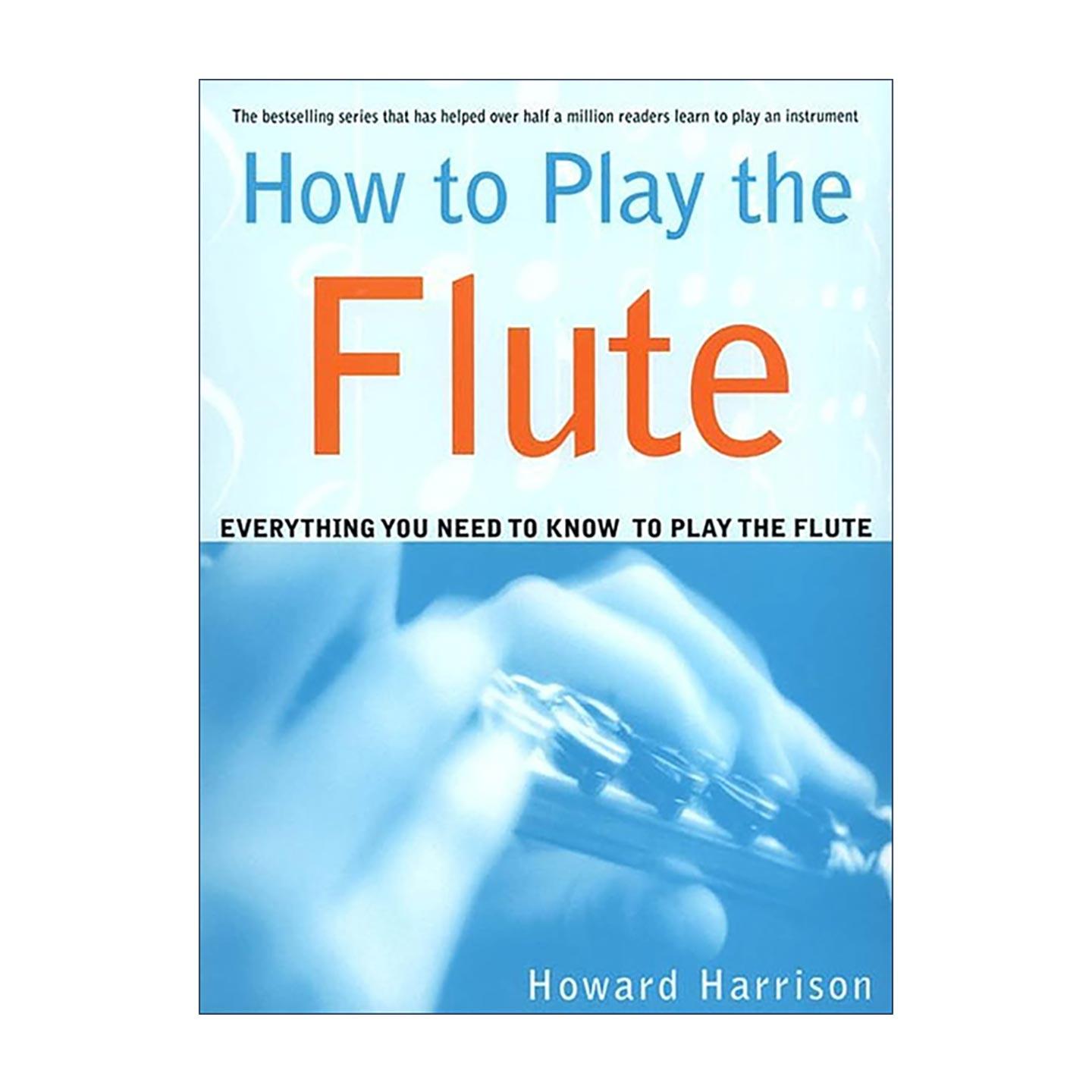 英文原版 How to Play the Flute 长笛演奏入门 吹奏长笛完全自学指南 英文版 进口英语原版书籍