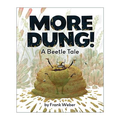 英文原版 More Dung 更多的粪便 甲虫的故事 儿童精装绘本 Frank Weber 英文版 进口英语原版书籍