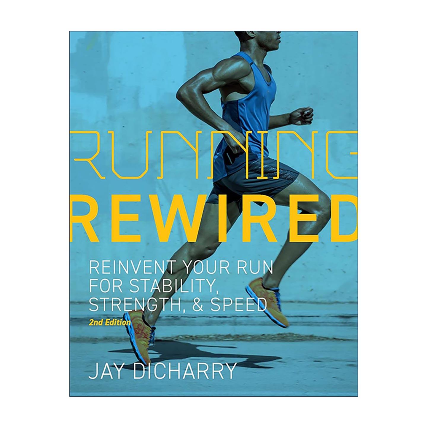 英文原版 Running Rewired 重新设计跑步路线 获得稳定性 力量和速度 修订版 运动健身指南 Jay Dicharry 英文版 进口英语原版书籍