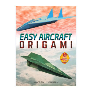 英文原版 Easy Aircraft Origami 14 Cool Paper Projects Take Flight 简易飞机折纸 14款 英文版 进口英语原版书籍